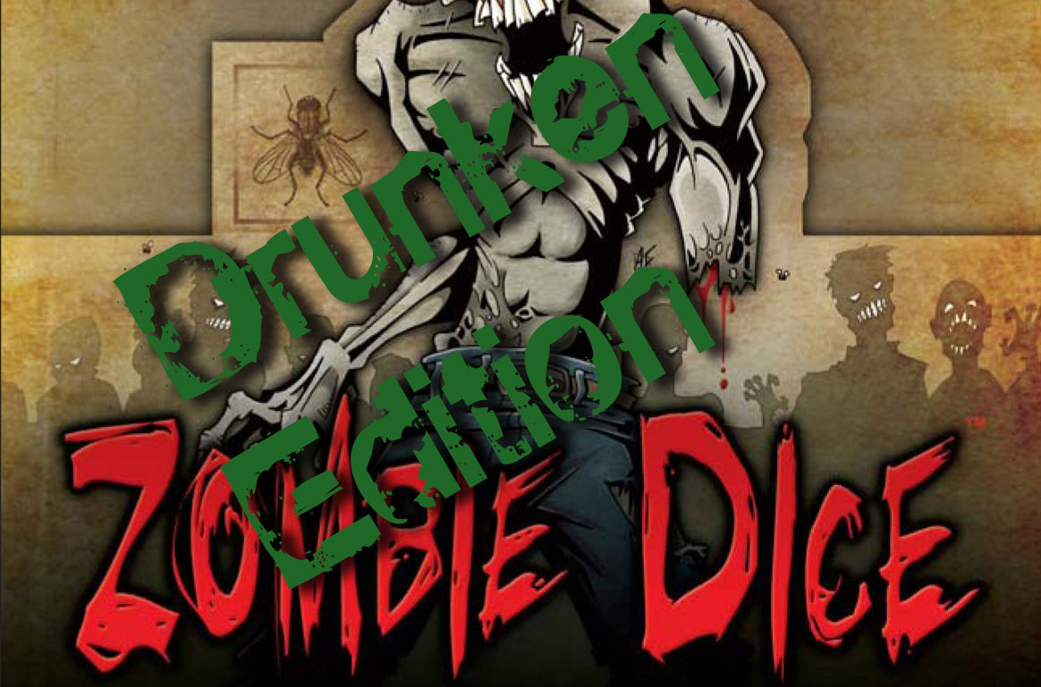 House Rules: Zombie Dice Drunken Edition